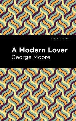A Modern Lover by George Moore Delphi Classics Illustrated